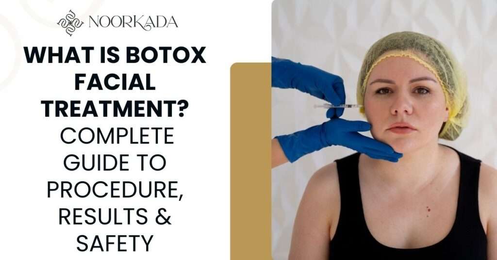 Botox Facial Treatment Guide 2026 | Procedure & Results