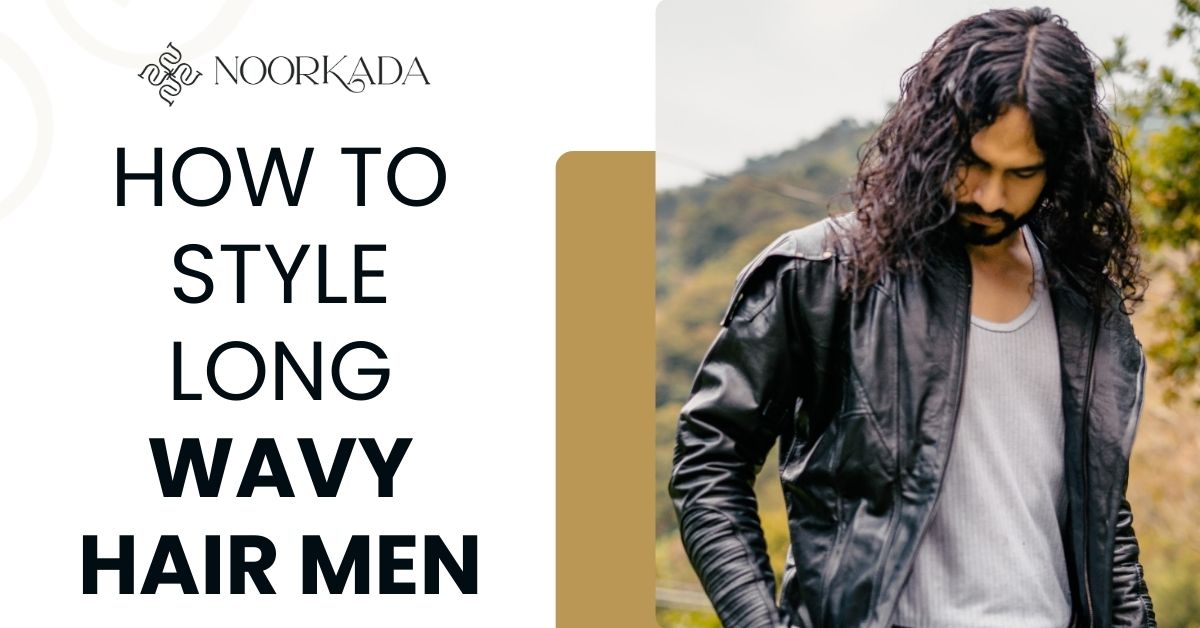 how to style long wavy hair men